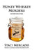 Honey Whiskey Murders by Staci Mercado