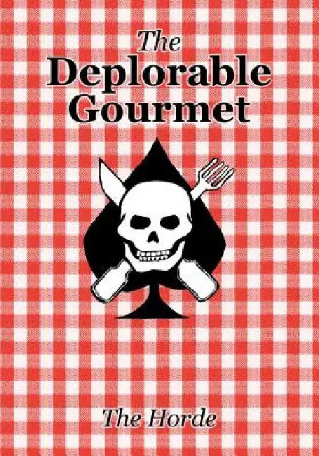 The Deplorable Gourmet by The Horde