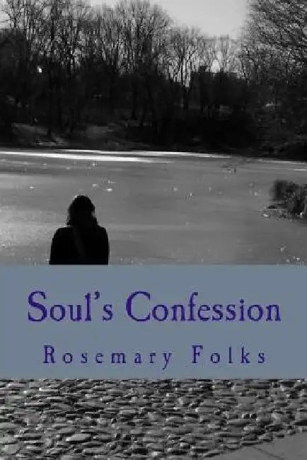 Soul's Confession by Rosemary Folks