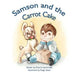 Samson and The Carrot Cake by Paige Grant