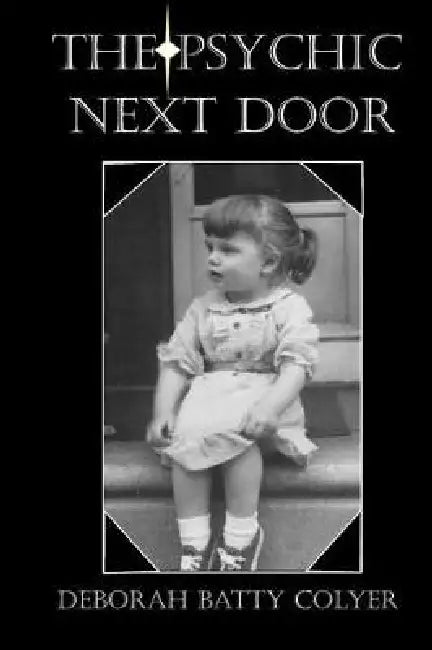 The Psychic Next Door by Deborah Batty Colyer