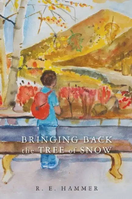 Bringing Back the Tree of Snow by R. E. Hammer