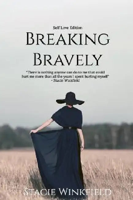 Breaking Bravely: The Self-Love Edition by Stacie Winkfield