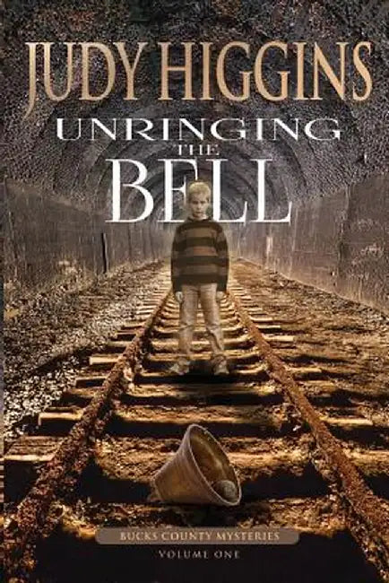 Unringing the Bell by Judy Higgins
