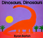 Dinosaurs, Dinosaurs by Byron Barton, Byron Barton