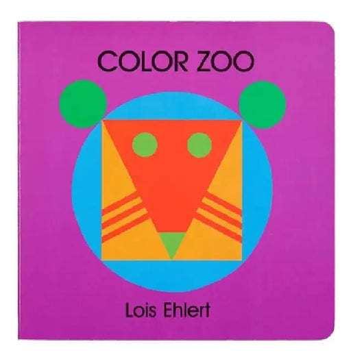 Color Zoo Board Book: A Caldecott Honor Award Winner by Lois Ehlert