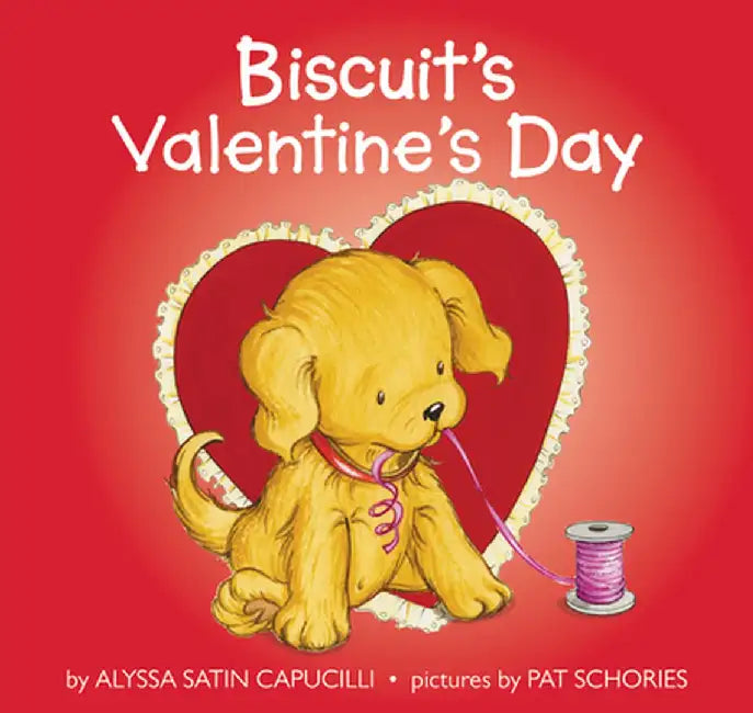Biscuit's Valentine's Day by Alyssa Satin Capucilli