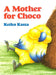 A Mother for Choco by Keiko Kasza