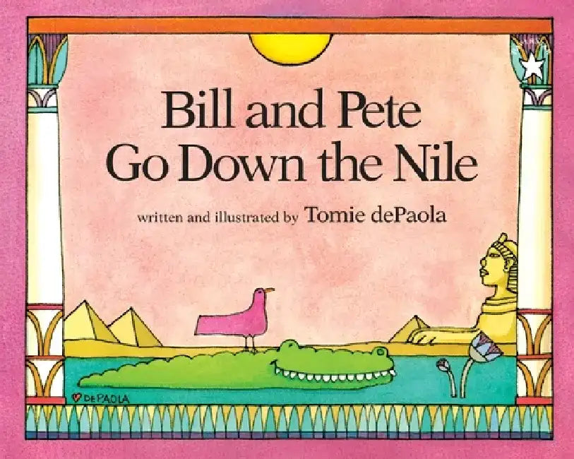 Bill and Pete Go Down the Nile by Tomie dePaola