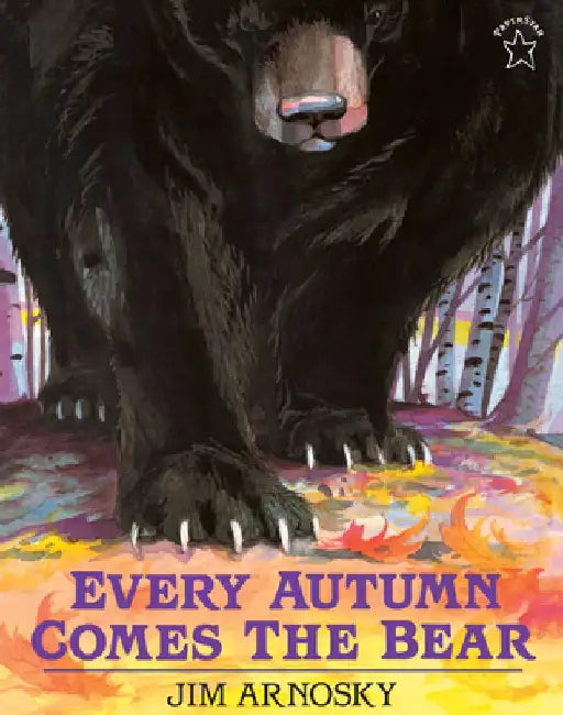 Every Autumn Comes the Bear by Jim Arnosky