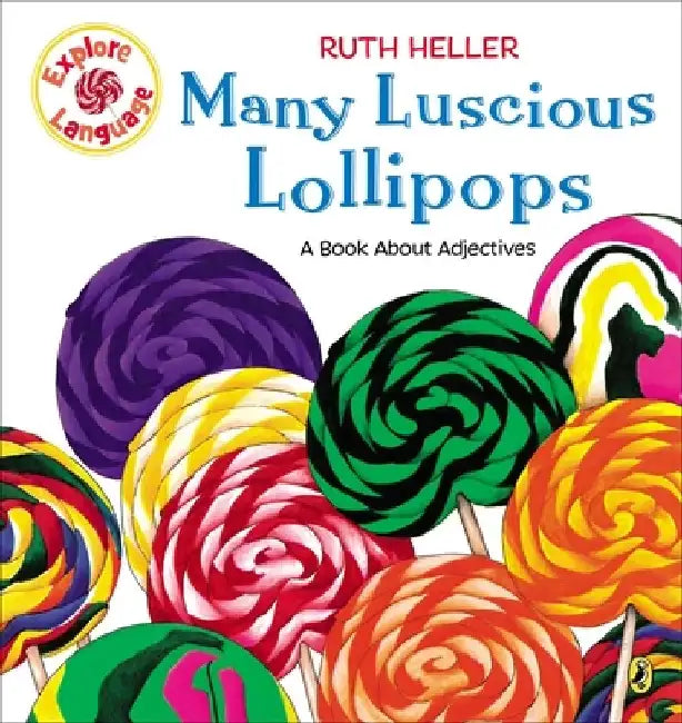 Many Luscious Lollipops by Ruth Heller