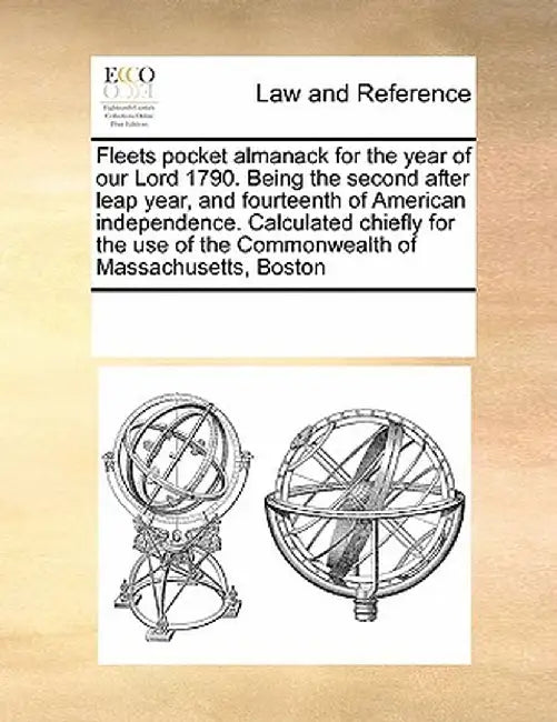 Fleets Pocket Almanack for the Year of Our Lord 1790. Being the Second After Leap Year, and Fourteenth of American Independence. Calculated Chiefly fo by Multiple Contributors