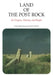 Land of the Post Rock by Grace Muilenburg, Ada Swineford
