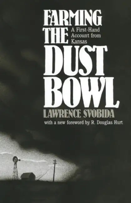 Farming the Dust Bowl (P) by Lawrence Svobida