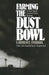 Farming the Dust Bowl (P) by Lawrence Svobida