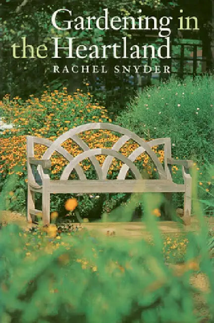 Gardening in the Heartland by Rachel Snyder