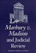 Marbury V. Madison and Judicial Review by Robert Lowry Clinton