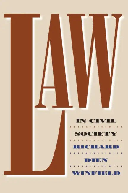Law in Civil Society by Richard Dien Winfield