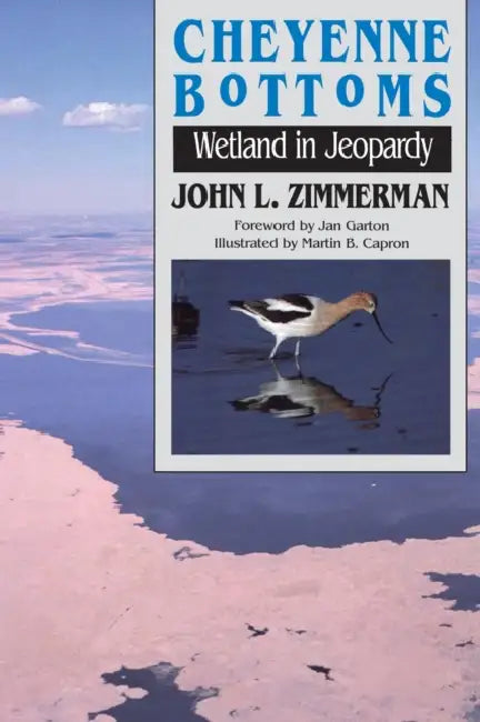 Cheyenne Bottoms: Wetland in Jeopardy by John L. Zimmerman