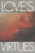 Love's Virtues by Mike W. Martin