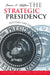 The Strategic Presidency: Hitting the Ground Running?second Edition Revised by James P. Pfiffner