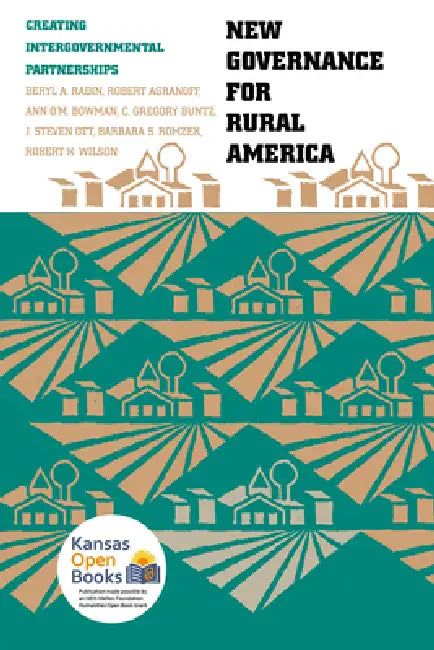 New Governance for Rural America: Creating Intergovernmental Partnerships by Beryl A. Radin, Robert Agranoff, Ann Bowman