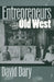 Entrepreneurs of the Old West by David Dary