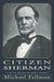 Citizen Sherman: A Life of William Tecumseh Sherman by Michael Fellman