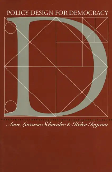 Policy Design for Democracy by Anne Larason Schneider, Helen Ingram