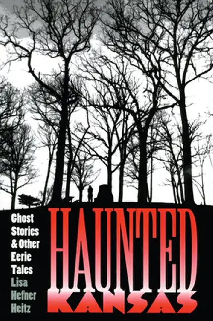 Haunted Kansas (PB) by Lisa Hefner Heitz