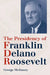The Presidency of Franklin Delano Roosevelt by George McJimsey