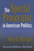 The Special Prosecutor in American Politics: Second Edition, Revised by Katy J. Harriger