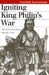 Igniting King Philip's War by Yasuhide Kawashima
