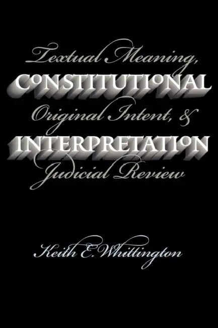 Constitutional Interpretation (PB) by Keith E. Whittington