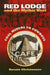 Red Lodge and the Mythic West: Coal Miners to Cowboys by Bonnie Christensen