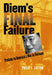 Diem's Final Failure: Prelude to America's War in Vietnam by Philip E. Catton