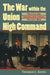 The War Within the Union High Command: Politics and Generalship during the Civil War by Thomas Joseph Goss
