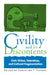 Civility and Its Discontents: Civic Virtue, Toleration, and Cultural Fragmentation by Christine T. Sistare