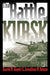 The Battle of Kursk by David M. Glantz, Jonathan M. House