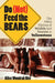 Do (Not) Feed the Bears: The Fitful History of Wildlife and Tourists in Yellowstone by Alice Wondrak Biel