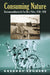 Consuming Nature: Environmentalism in the Fox River Valley, 1850-1950 by Gregory Summers