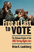 Free at Last to Vote: The Alabama Origins of the 1965 Voting Rights Act by Brian K. Landsberg