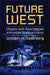 Future West: Utopia and Apocalypse in Frontier Science Fiction by William H. Katerberg