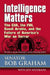 Intelligence Matters: The Cia, the Fbi, Saudi Arabia, and the Failure of America's War on Terror by Senator Bob Graham