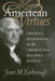 American Virtues: Thomas Jefferson on the Character of a Free People by Jean M. Yarbrough