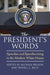 The President's Words: Speeches and Speechwriting in the Modern White House by Michael Nelson