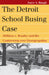 The Detroit School Busing Case: Milliken V. Bradley and the Controversy Over Desegregation by Joyce A. Baugh