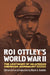 Roi Ottley's World War II: The Lost Diary of an African American Journalist by Mark A. Huddle