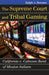 The Supreme Court and Tribal Gaming: California V. Cabazon Band of Mission Indians by Ralph A. Rossum