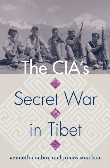 The Cia's Secret War in Tibet by Kenneth Conboy, James Morrison